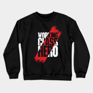 Working Class Hero Crewneck Sweatshirt